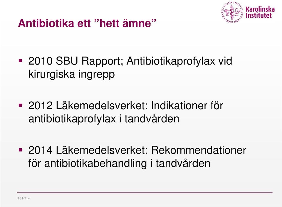 Läkemedelsverket: Indikationer för antibiotikaprofylax i