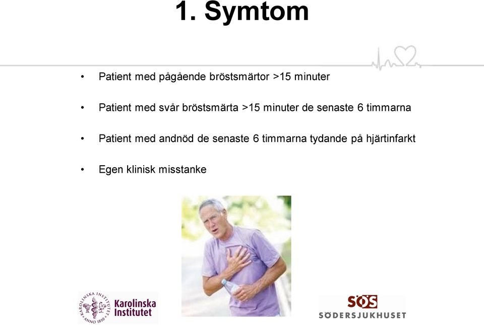 senaste 6 timmarna Patient med andnöd de senaste 6