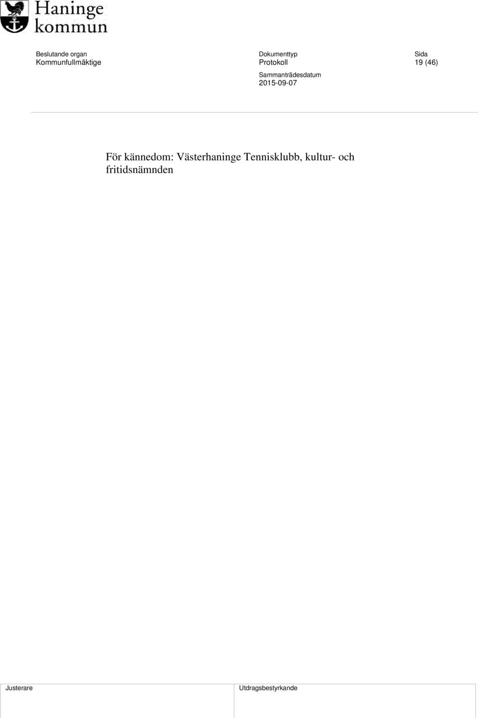 Sammanträdesdatum 2015-09-07 För kännedom: