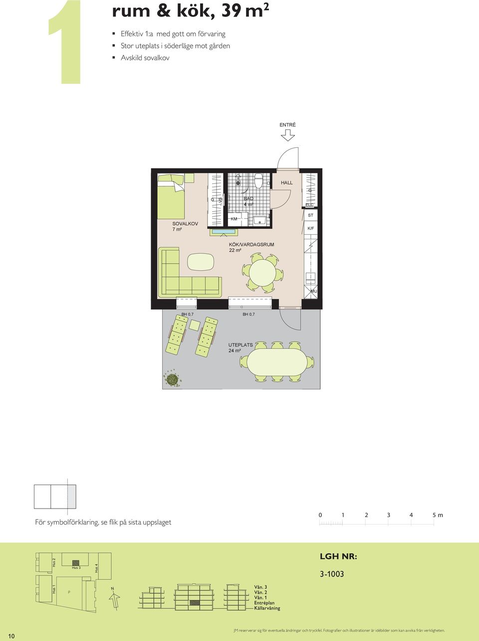 KÖK/VARDASRUM ² EC KÖK HA E/IT UTEPATS 4 ² E TR É 0 UTEPATS 1 3 4 5 4 ² 10 TR Hus Hus gård 3 OMMA KV. H R: 3 1003 HUS PA R us 4 OMMA KV.