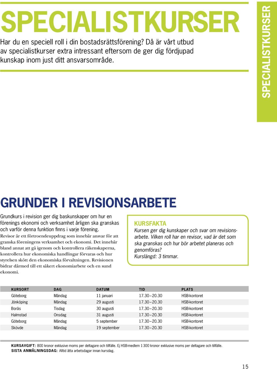 Revisor är ett förtroendeuppdrag som innebär ansvar för att granska föreningens verksamhet och ekonomi.
