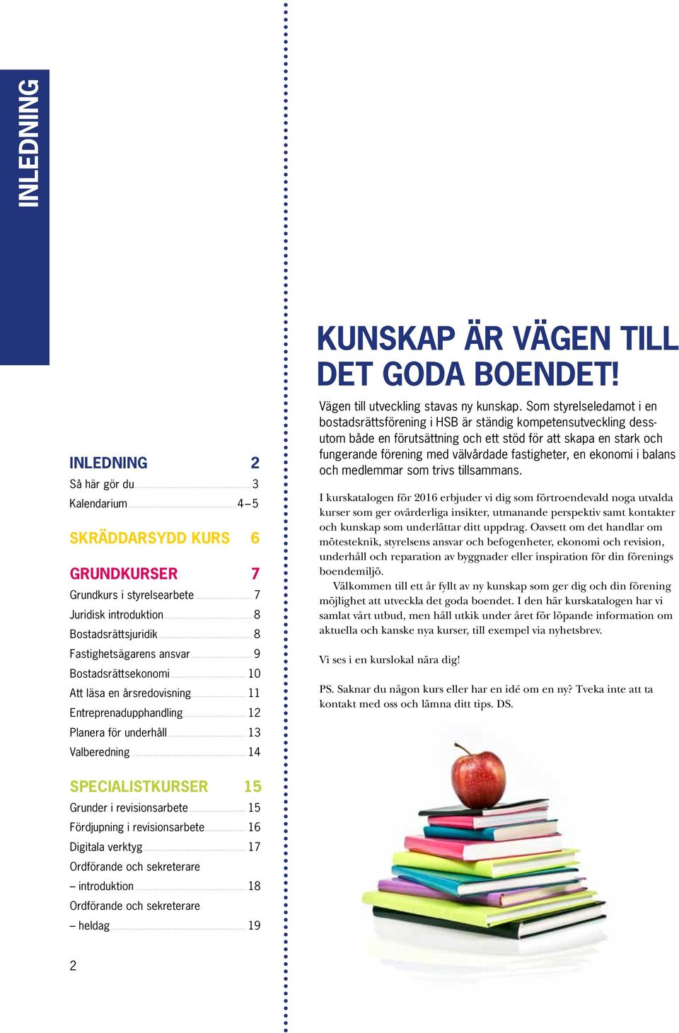 Vägen till utveckling stavas ny kunskap.