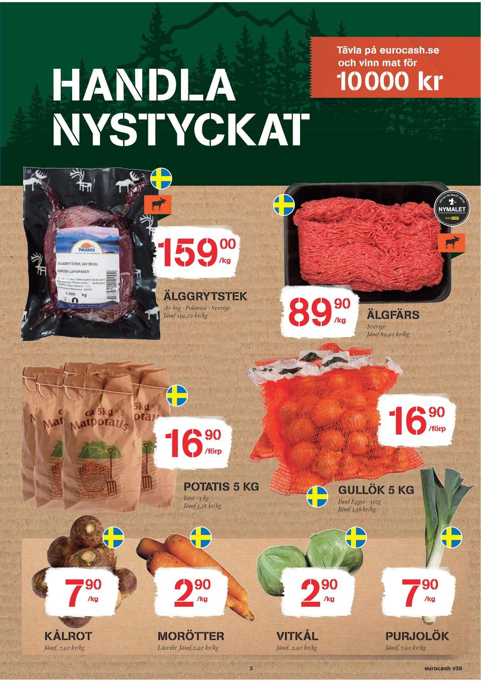 Jämf 159, kr 16 10 0 kr 16 2 Gullök 5 kg Fast - 5 kg Jämf 3,38 kr 7 Sverige Jämf 89, kr