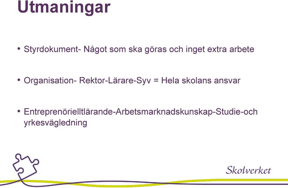 Rektor-Lärare-Syv = Hela skolans ansvar