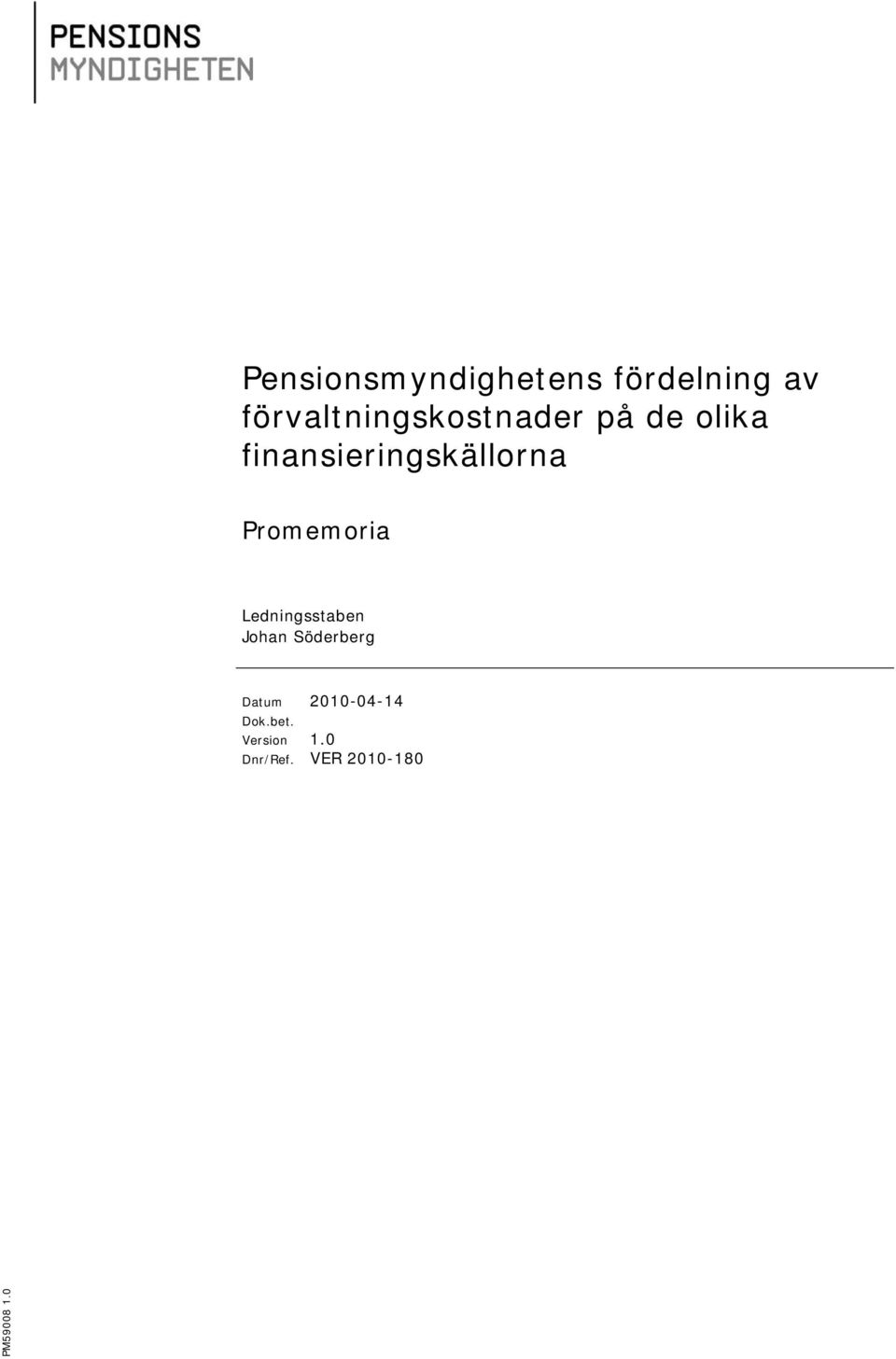 olika finansieringskällorna