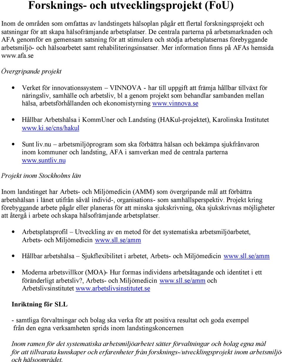 Mer information finns på AFAs hemsida www.afa.