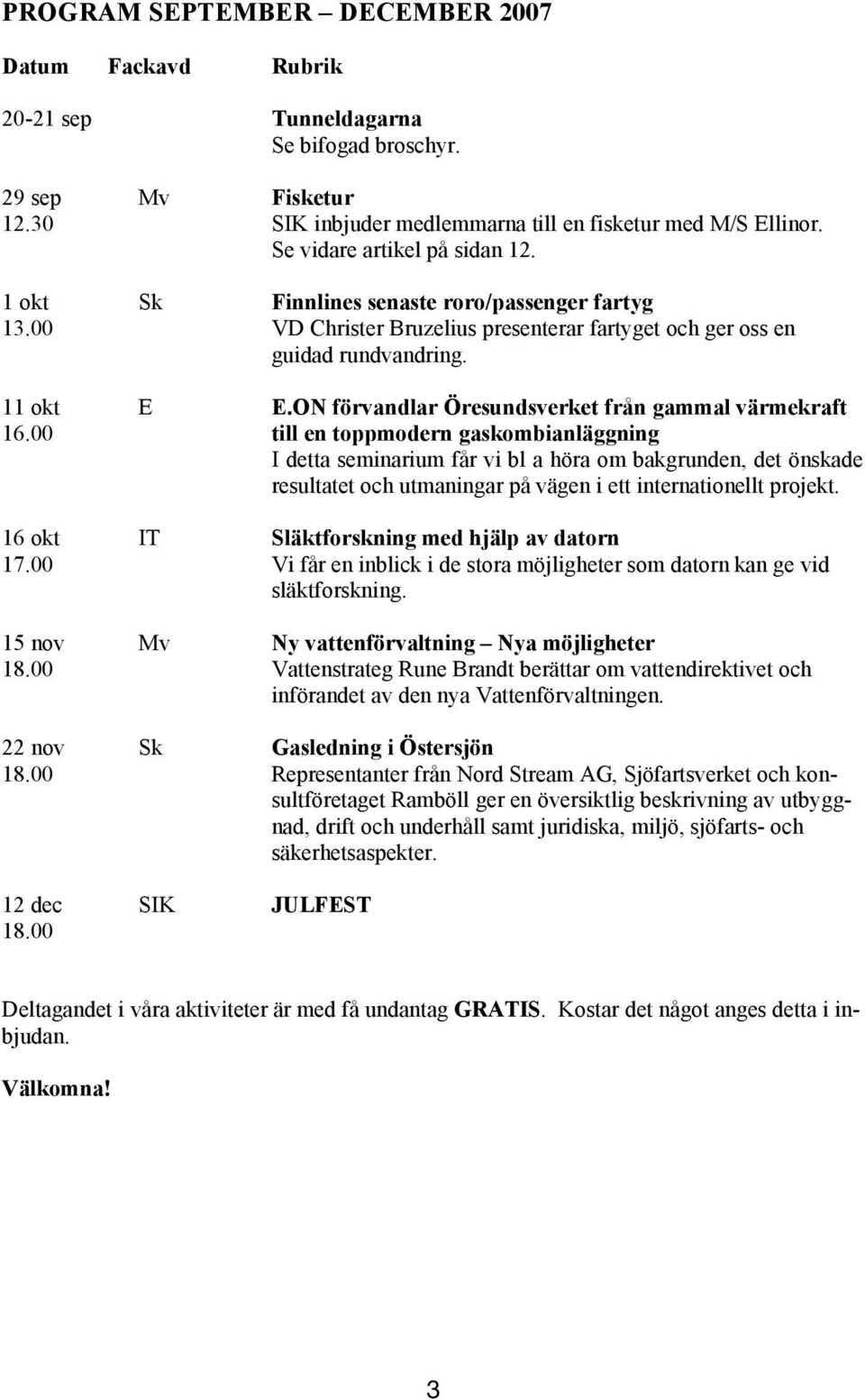 ON förvandlar Öresundsverket från gammal värmekraft 16.