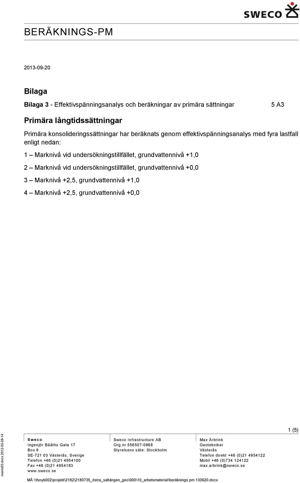 grundvattennivå +1,0 4 Marknivå +2,5, grundvattennivå +0,0 1(5) memo03.