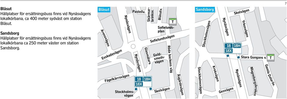 Glasmålarv. v. Guldsmedsvägen Sofielundsplan Sofielundsvägen Stockholmsvägen Nynäsvägen 18 18H 18X Skolvägen Yrkesvägen Stora Gungans v.