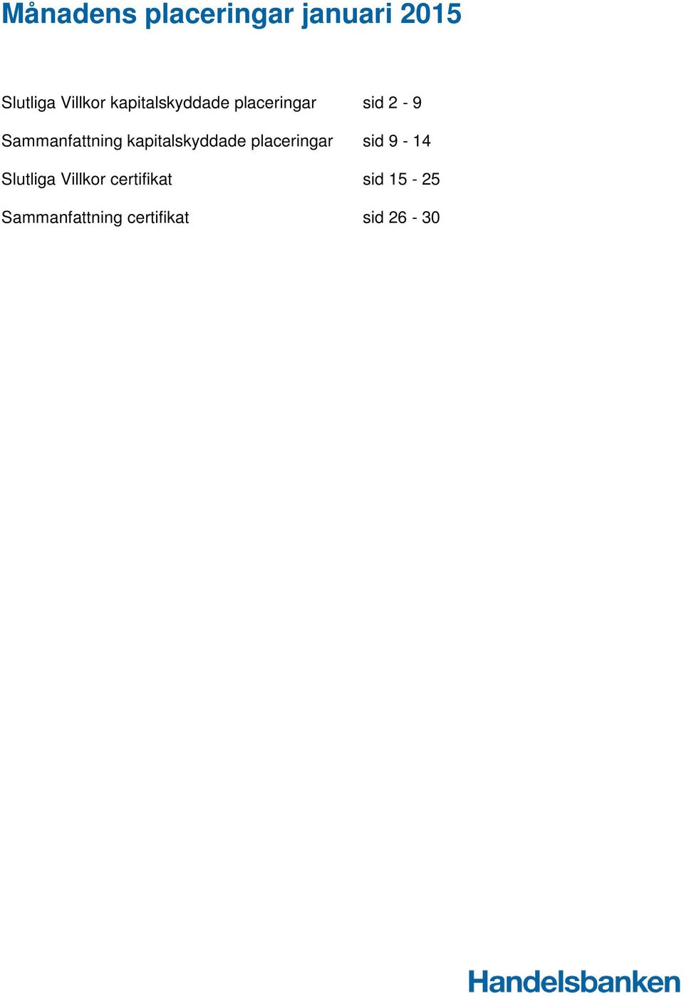 kapitalskyddade placeringar sid 9-14 Slutliga