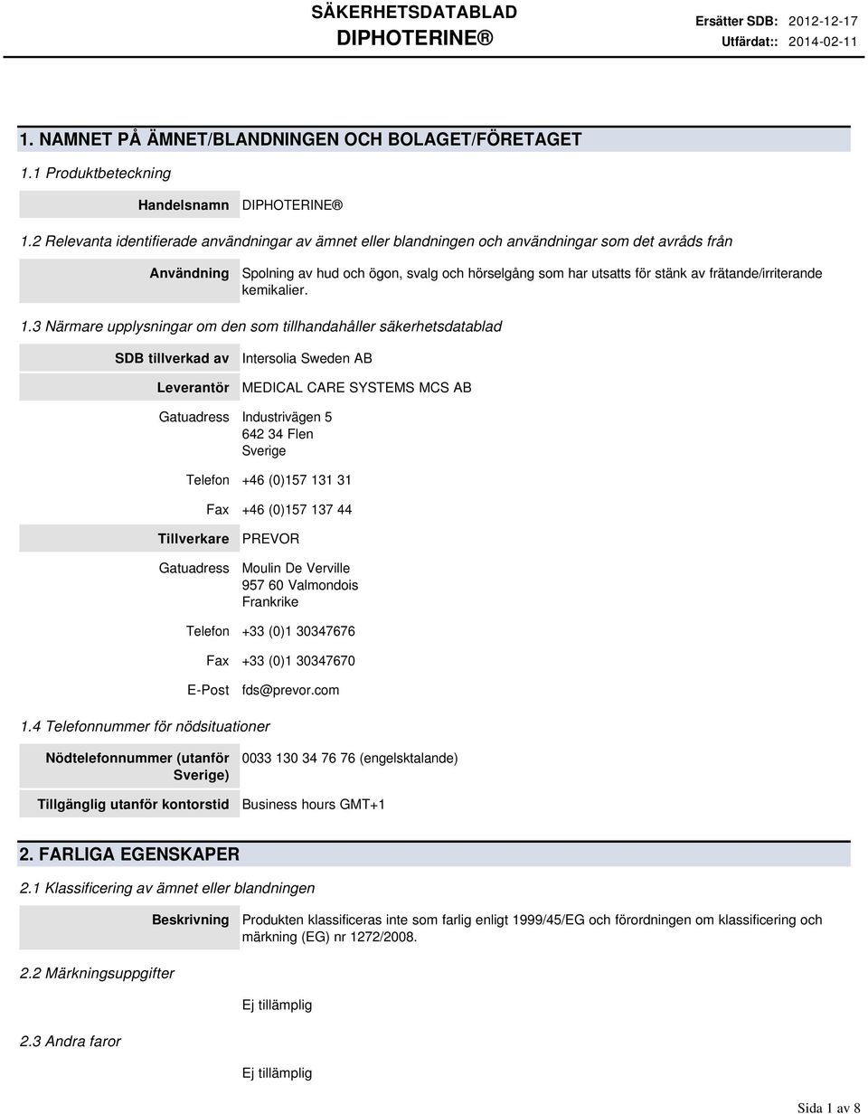 frätande/irriterande kemikalier. 1.