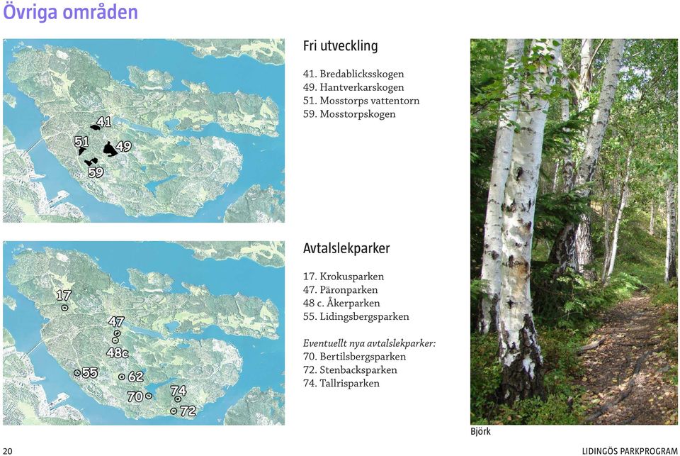 Krokusparken 47. Päronparken 48 c. Åkerparken 55.