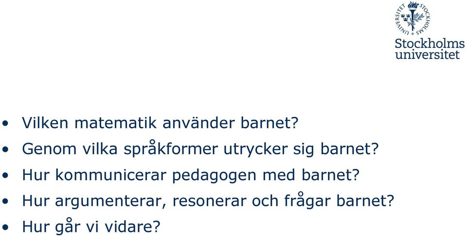 Hur kommunicerar pedagogen med barnet?