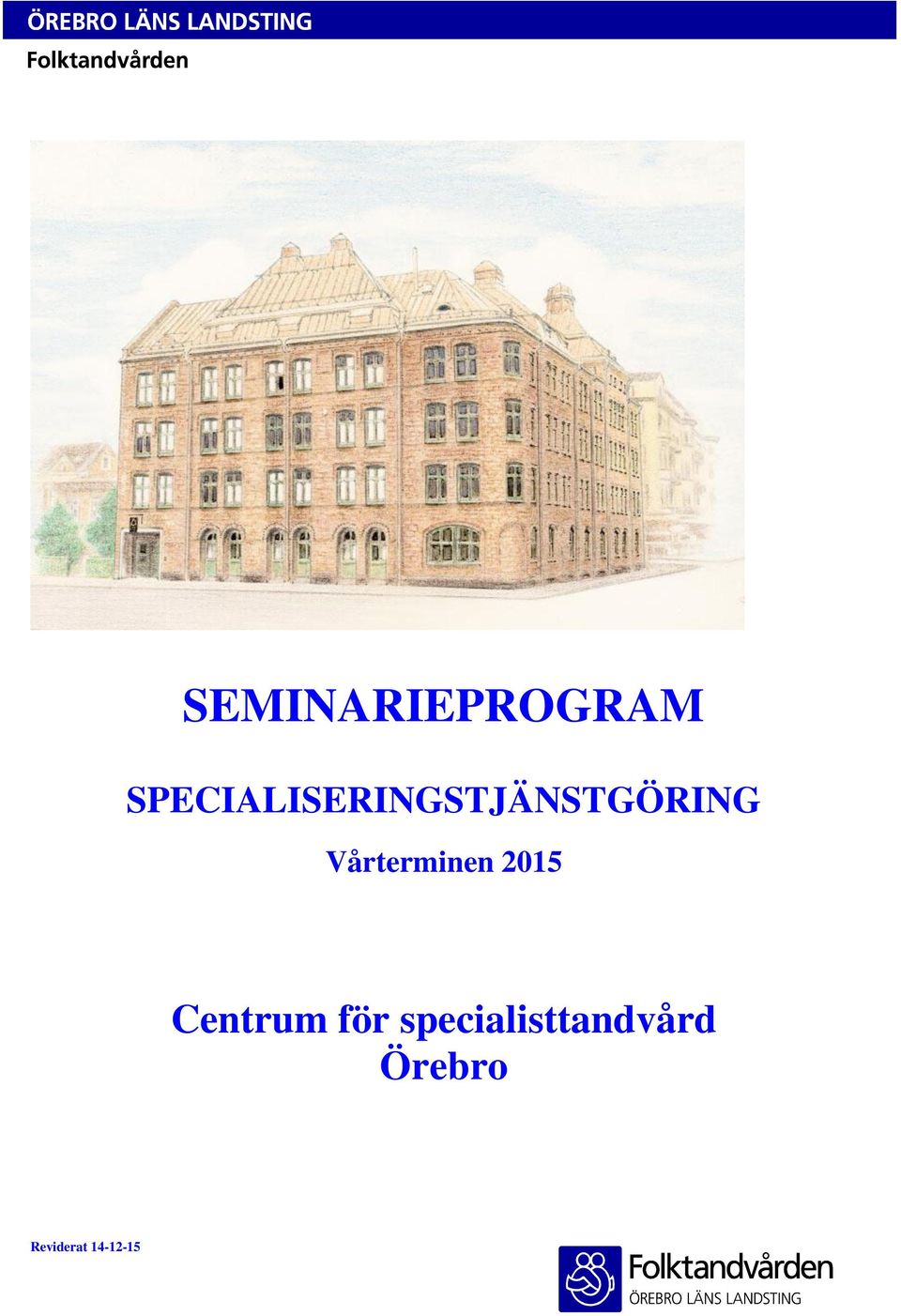 Vårterminen 2015 Centrum för