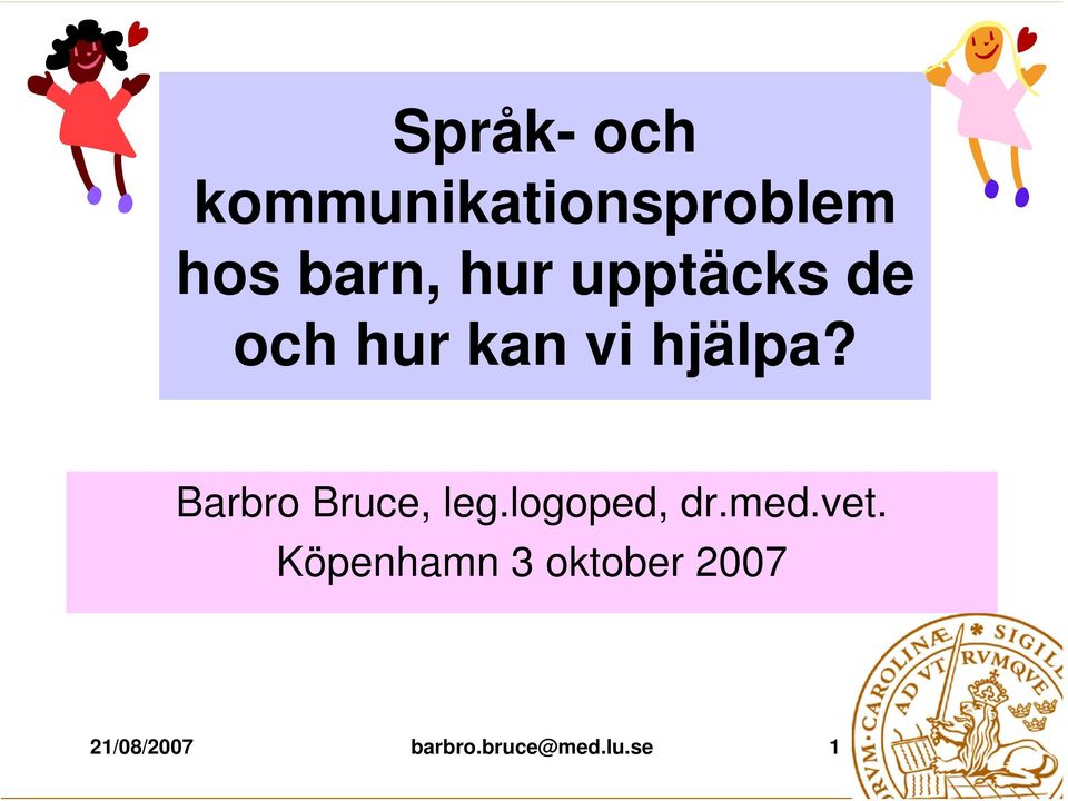 Barbro Bruce, leg.logoped, dr.med.vet.