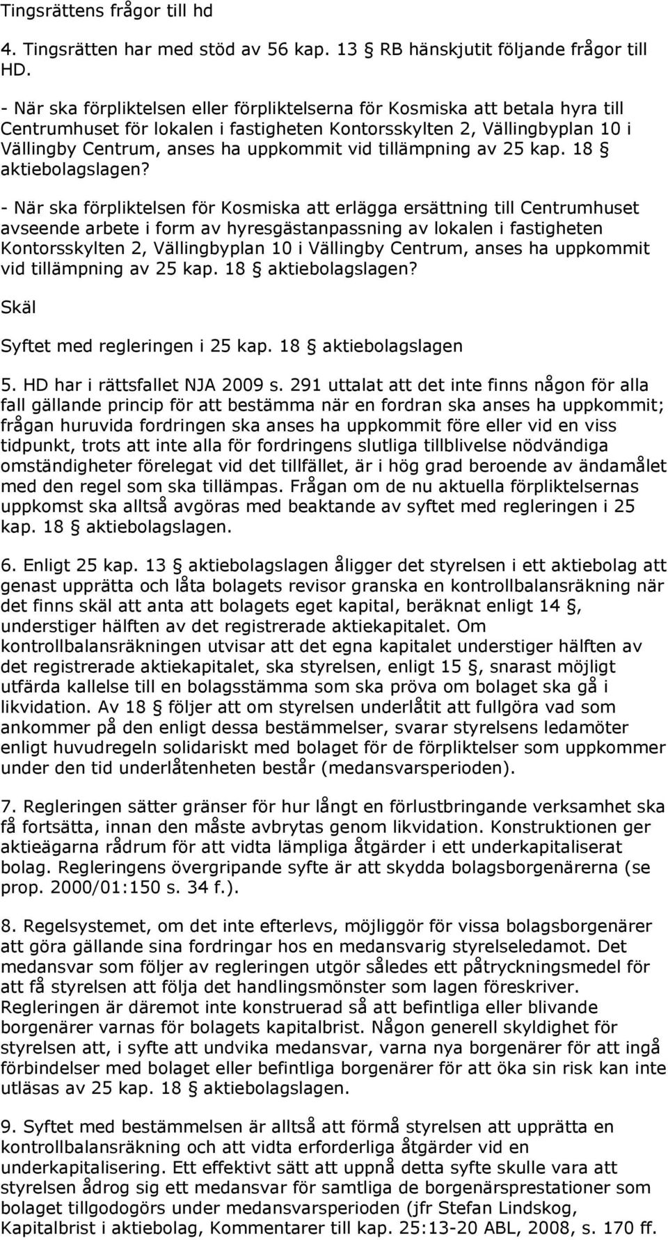 tillämpning av 25 kap. 18 aktiebolagslagen?