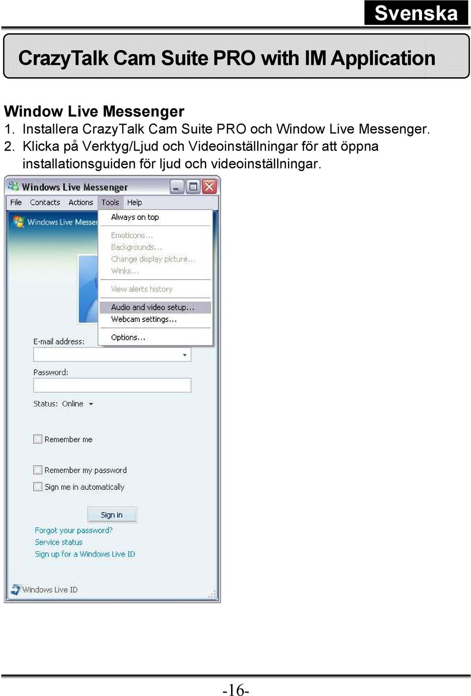 Installera CrazyTalk Cam Suite PRO och Window Live Messenger.