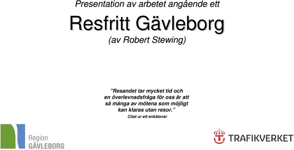 och en överlevnadsfråga för oss är att så många av