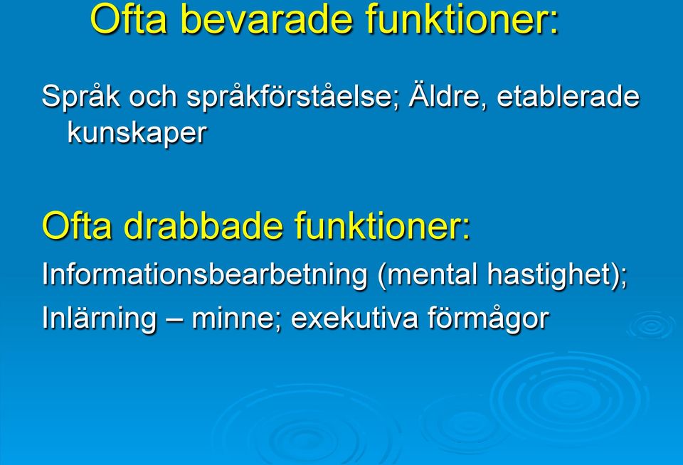 Ofta drabbade funktioner: