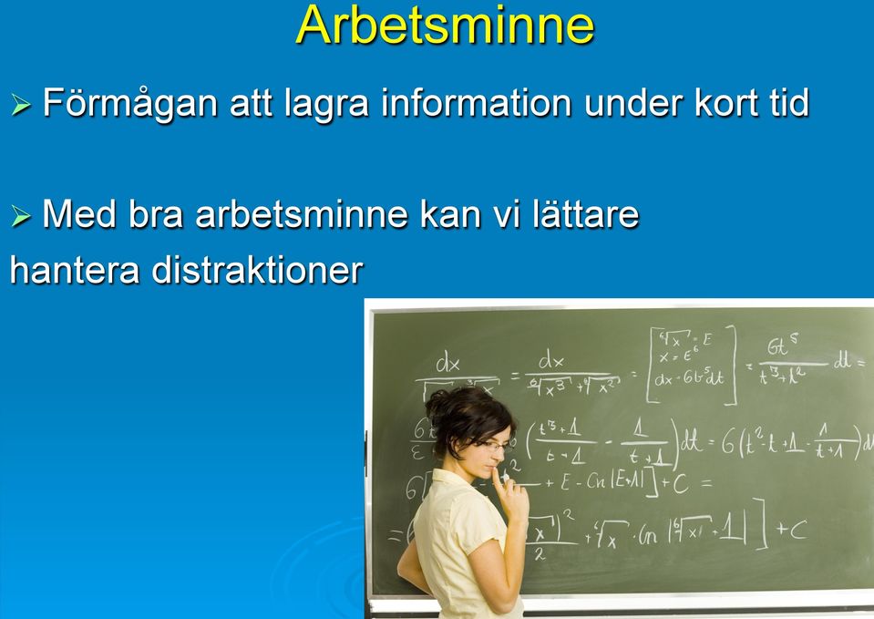 tid Ø Med bra arbetsminne kan