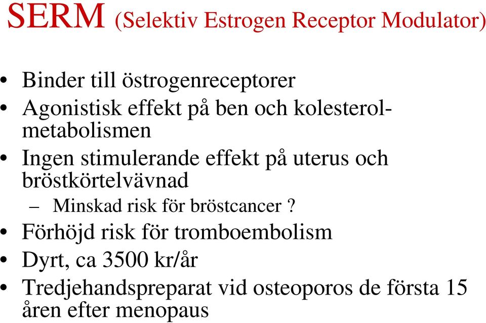 uterus och bröstkörtelvävnad Minskad risk för bröstcancer?