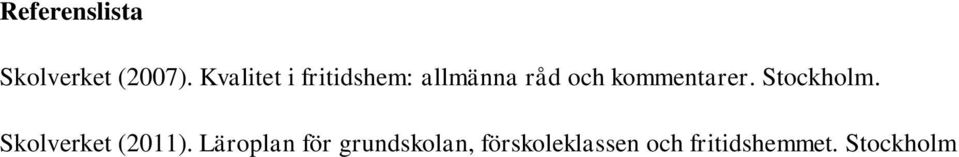 kommentarer. Stockholm. Skolverket (2011).