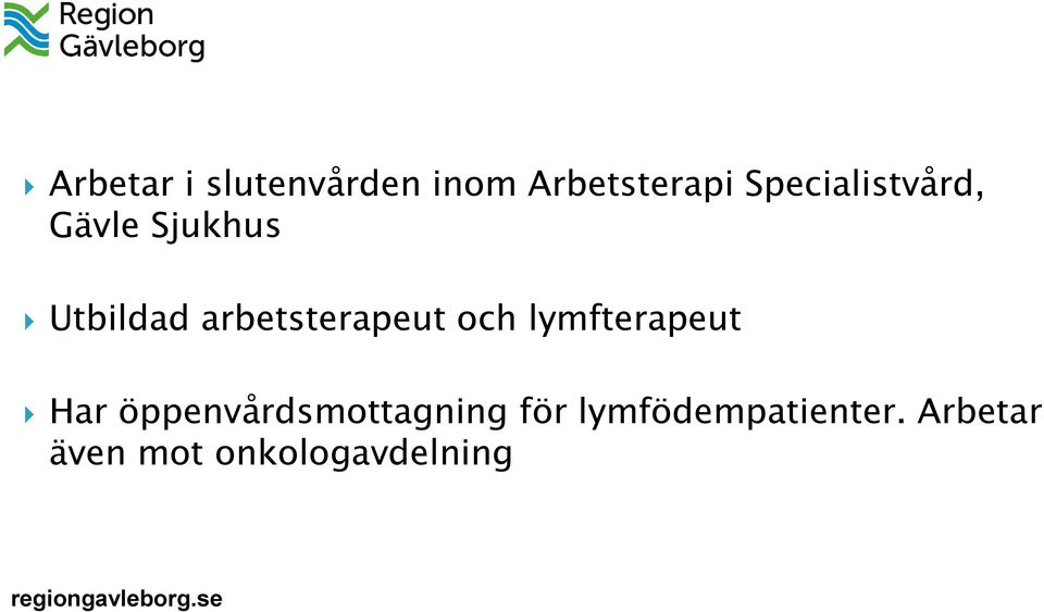 arbetsterapeut och lymfterapeut Har