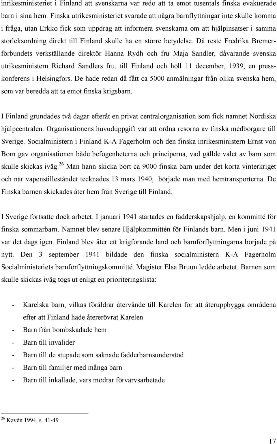 Finland skulle ha en större betydelse.