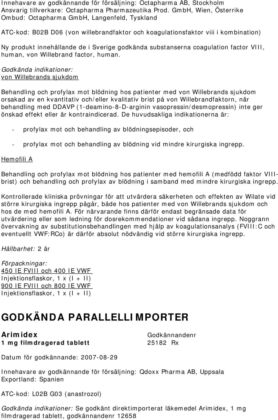 substanserna coagulation factor VIII, human, von Willebrand factor, human.