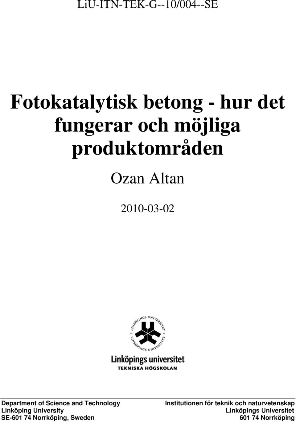 Technology Linköping University SE-601 74 Norrköping, Sweden