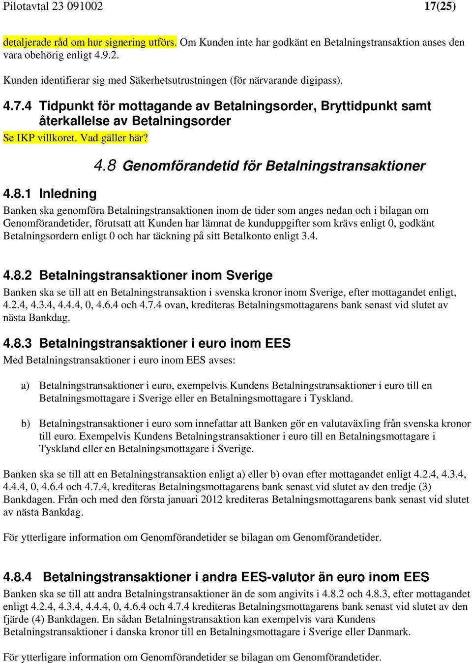 Genomförandetid för Betalningstransaktioner 4.8.