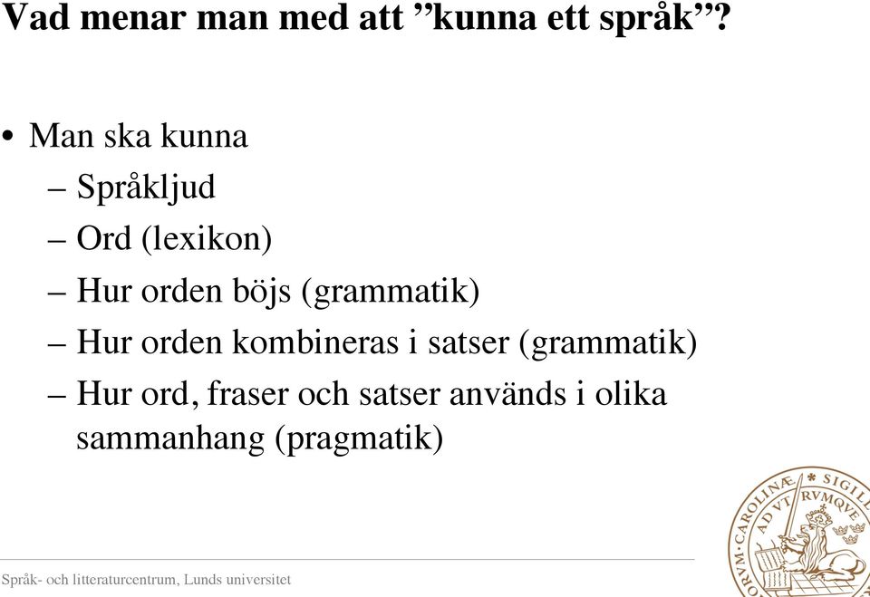 (grammatik) Hur orden kombineras i satser