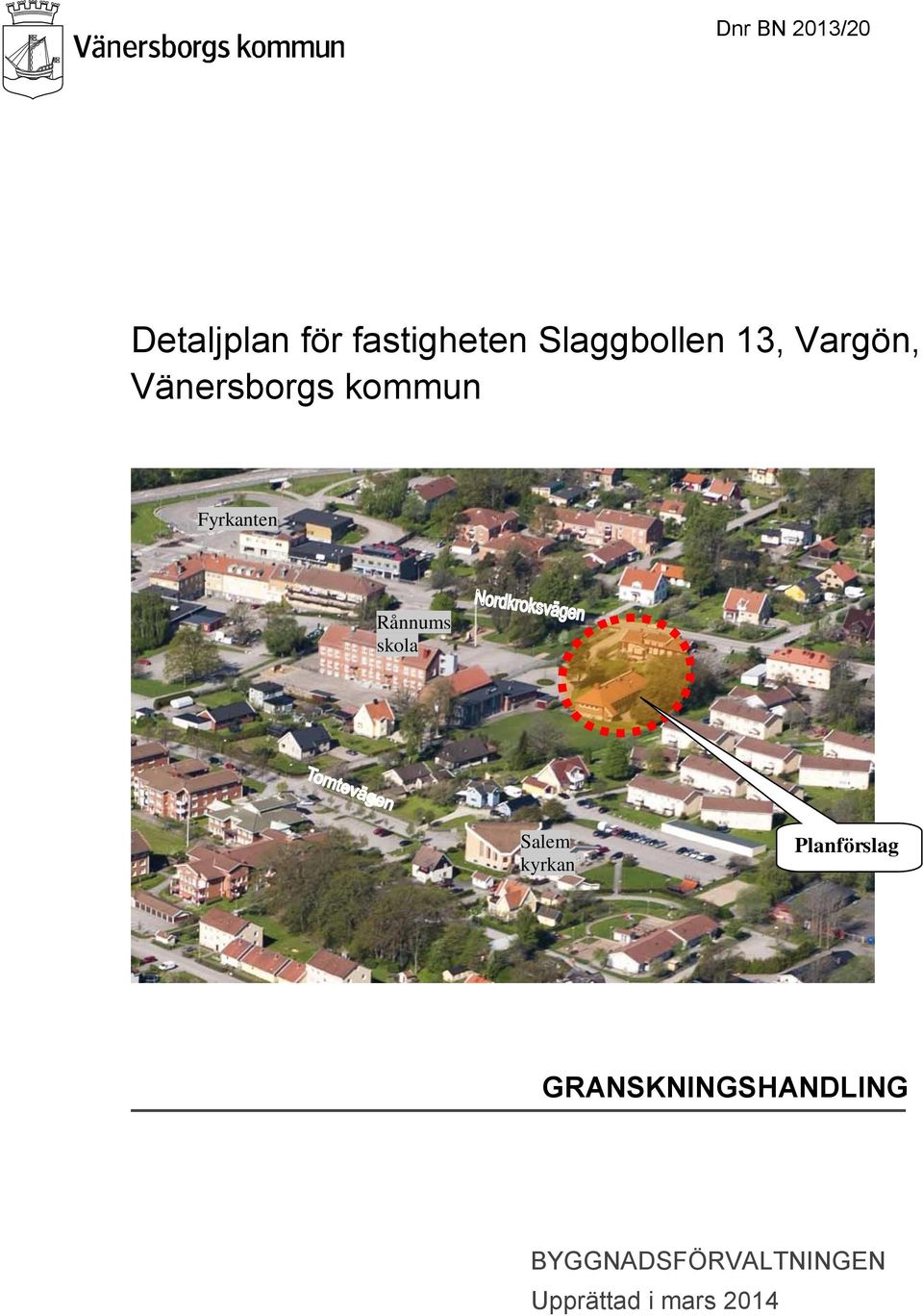 Fyrkanten Rånnums skola Salem kyrkan Planförslag