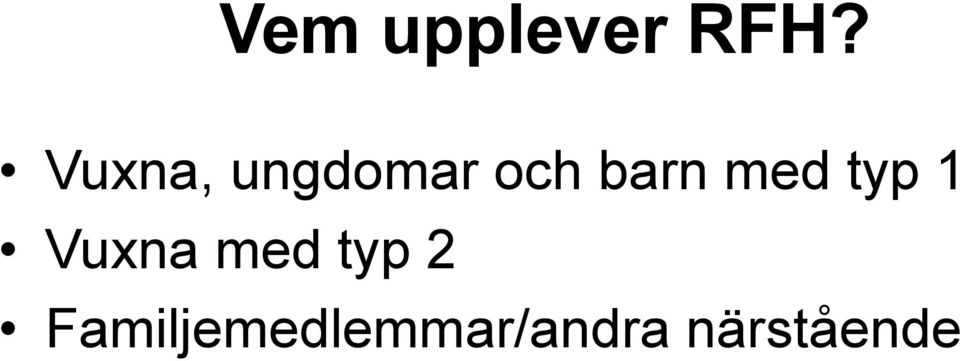 med typ 1 Vuxna med typ 2