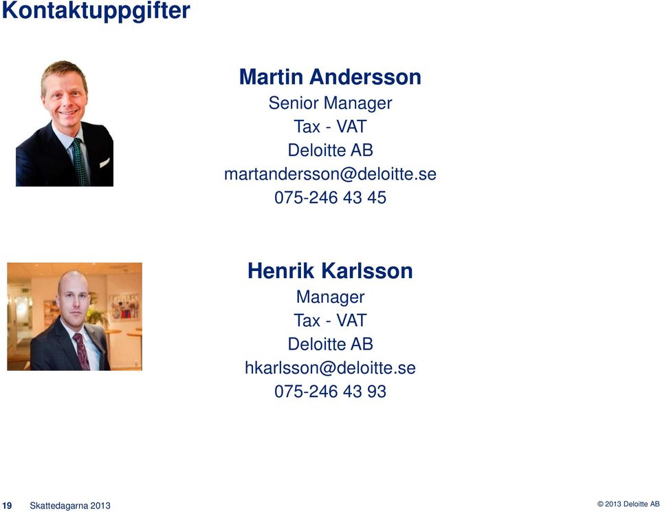 se 075-246 43 45 Henrik Karlsson Manager Tax -