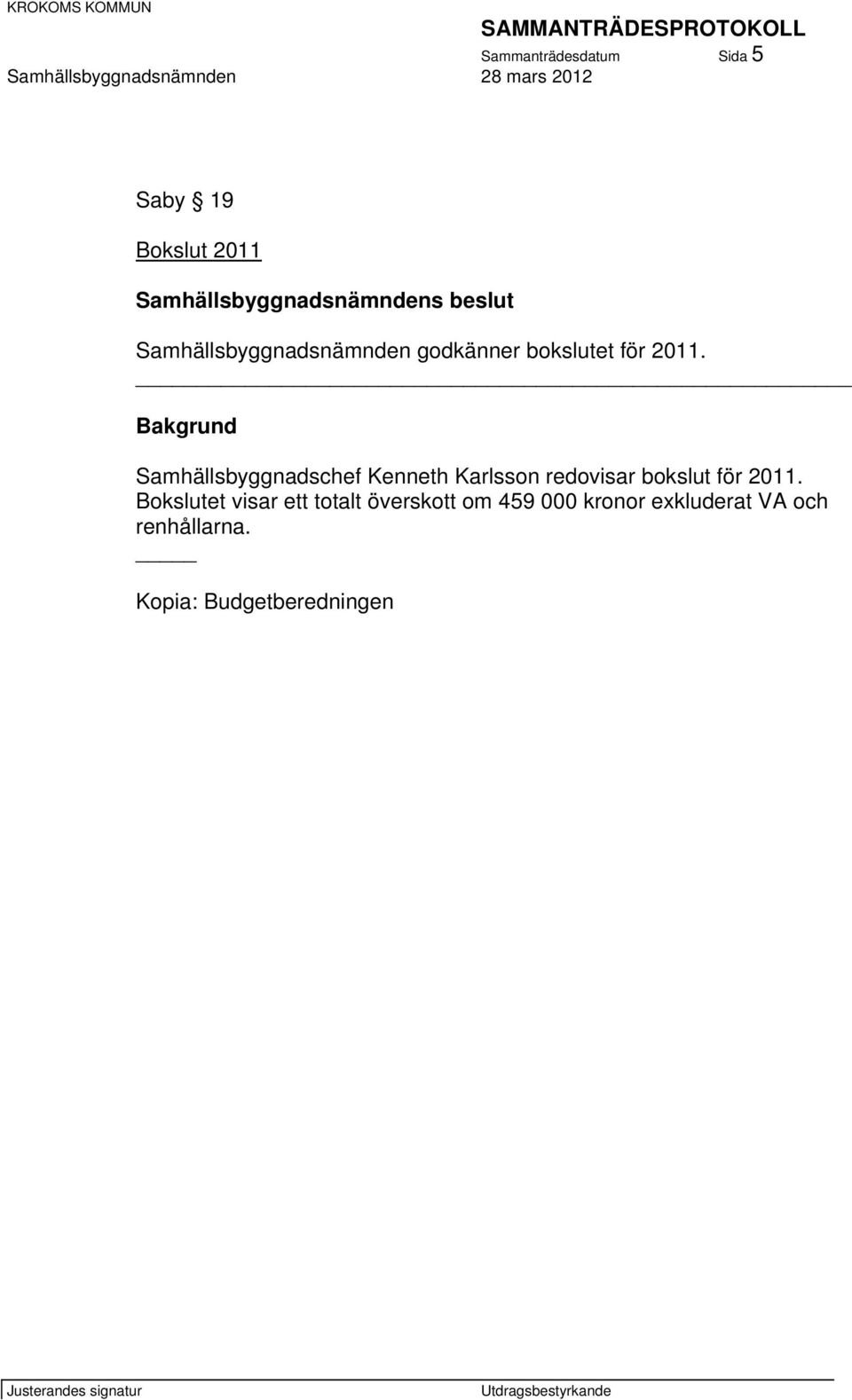 Samhällsbyggnadschef Kenneth Karlsson redovisar bokslut för 2011.