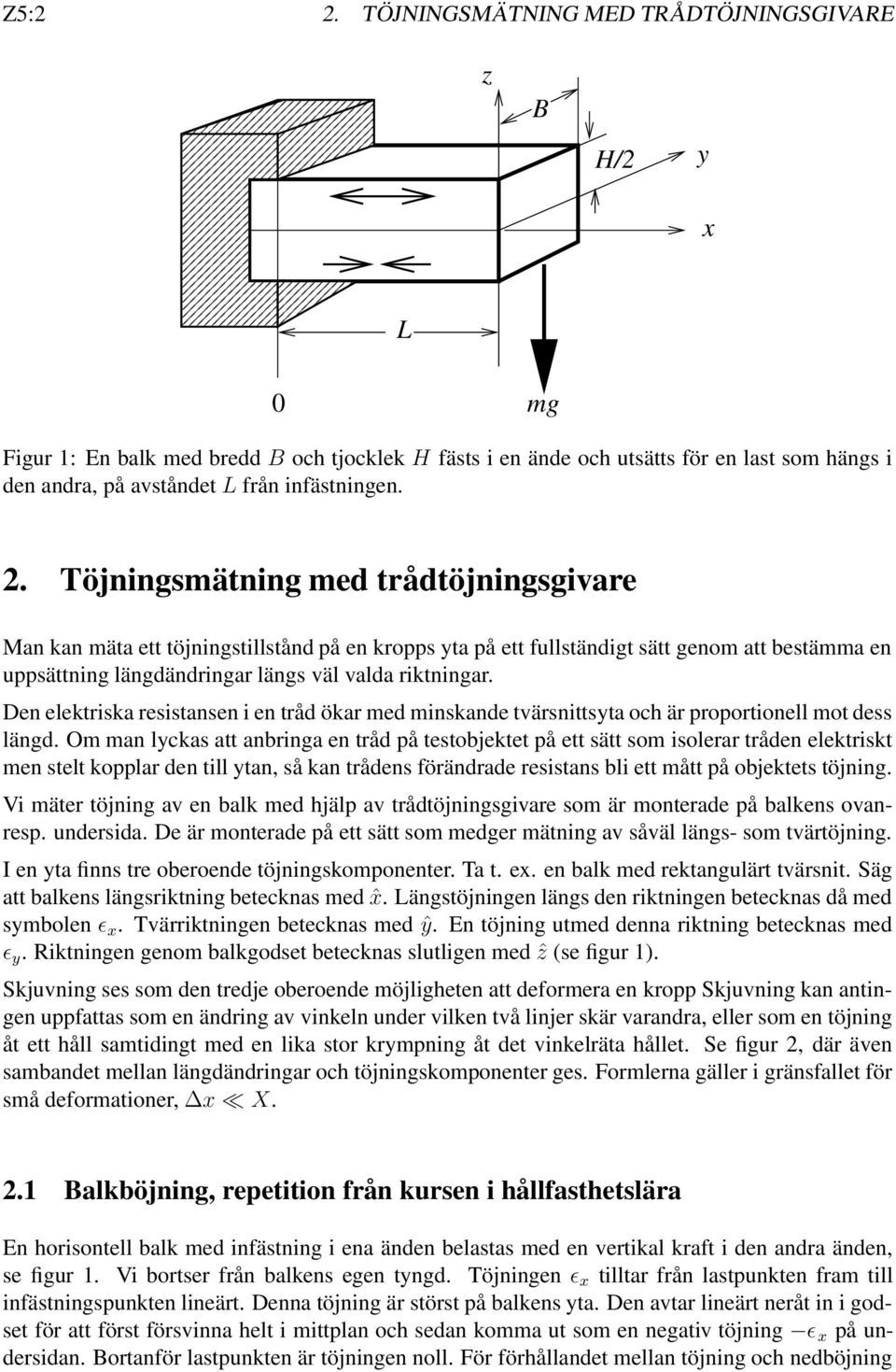 infästningen. 2.