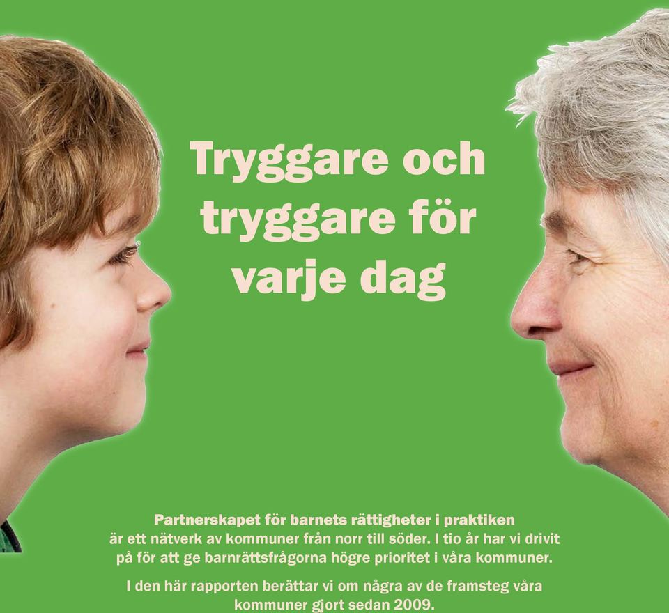 I tio år har vi drivit på för att ge barnrättsfrågorna högre prioritet i våra