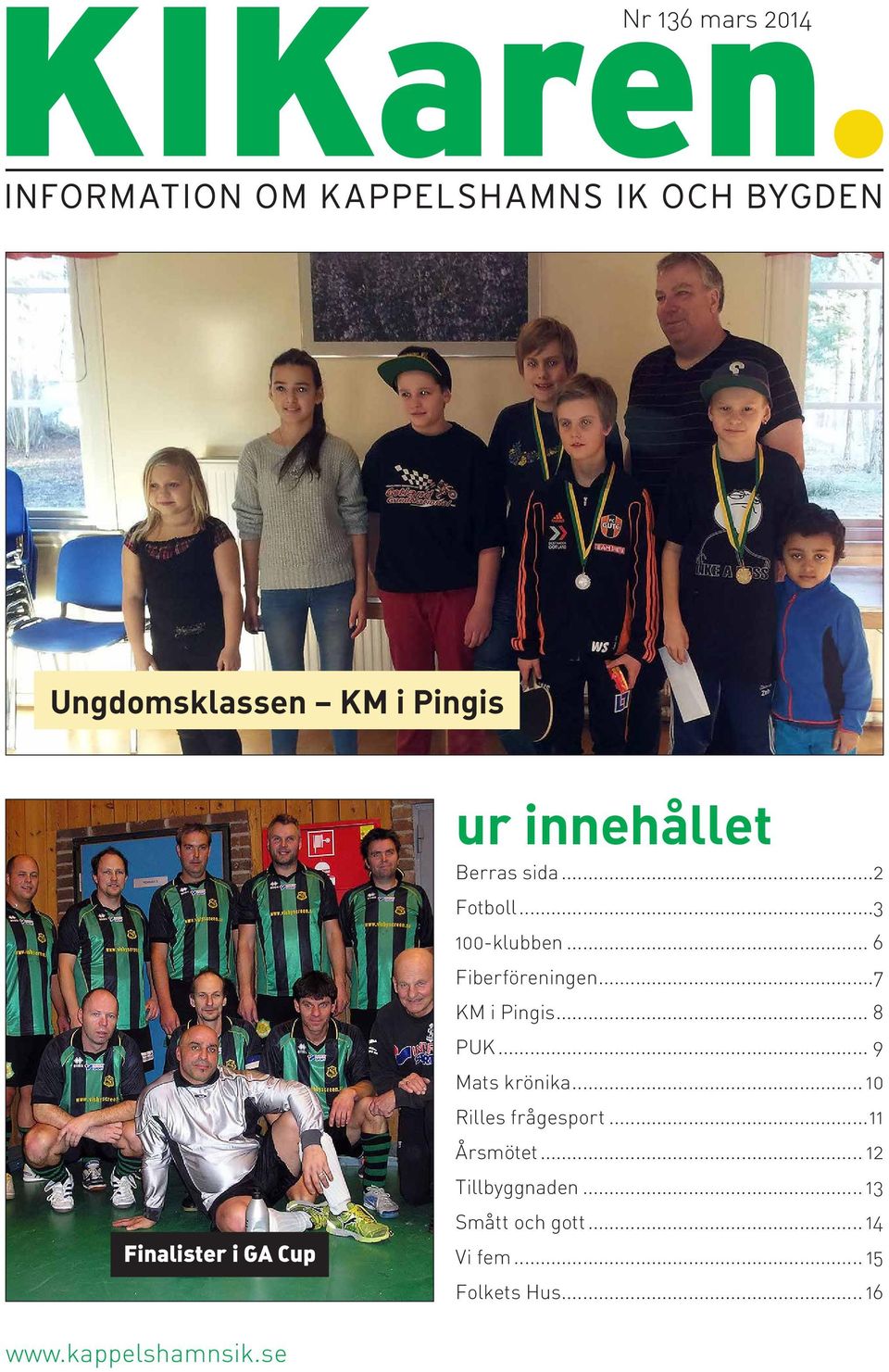 .. 8 PUK... 9 Mats krönika... 10 Rilles frågesport...11 Årsmötet.