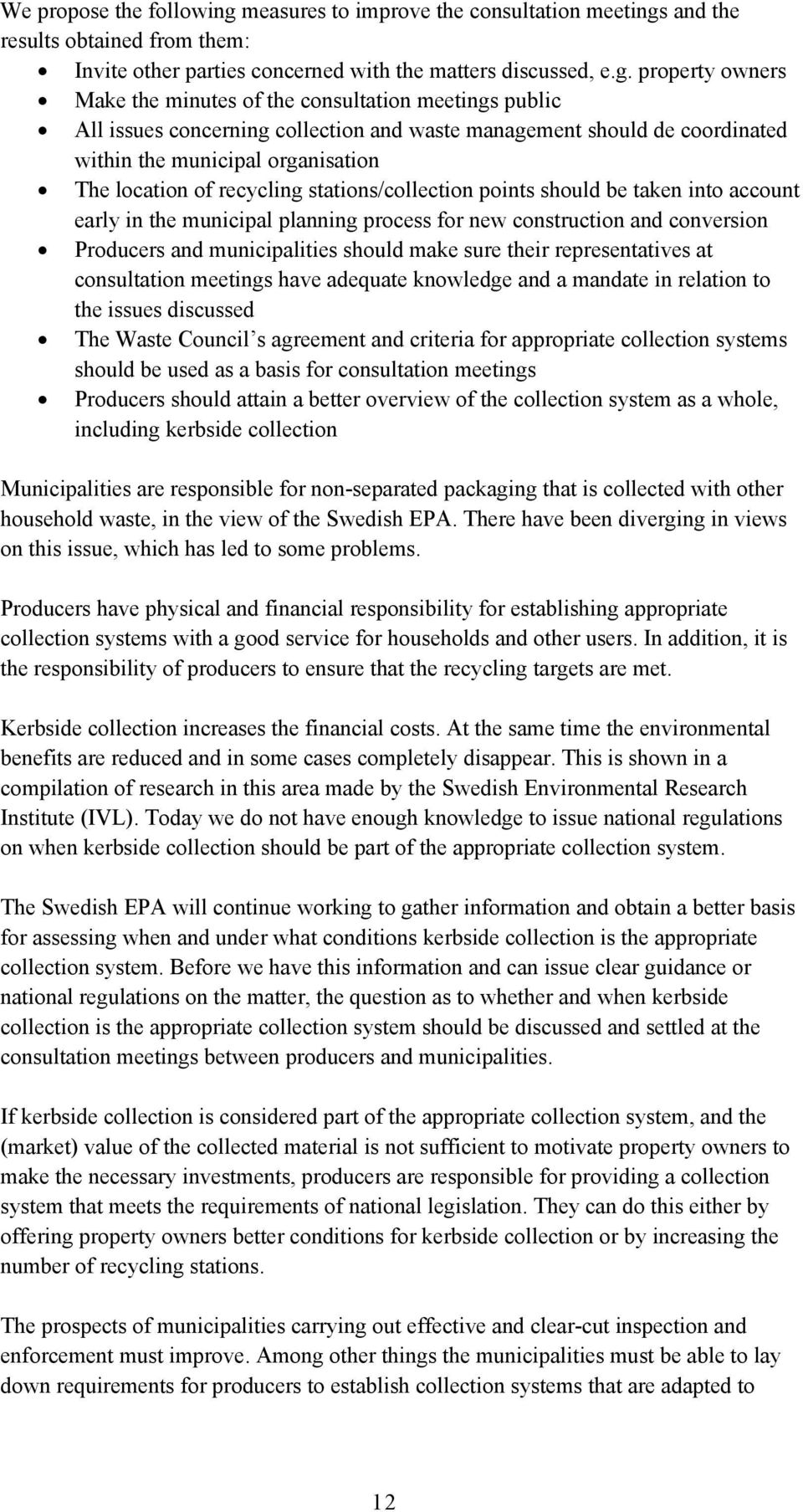 and the results obtained from them: Invite other parties concerned with the matters discussed, e.g.