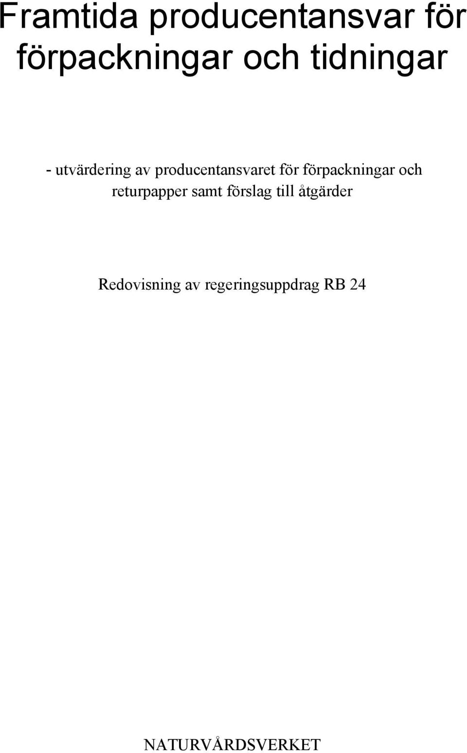 förpackningar och returpapper samt förslag till