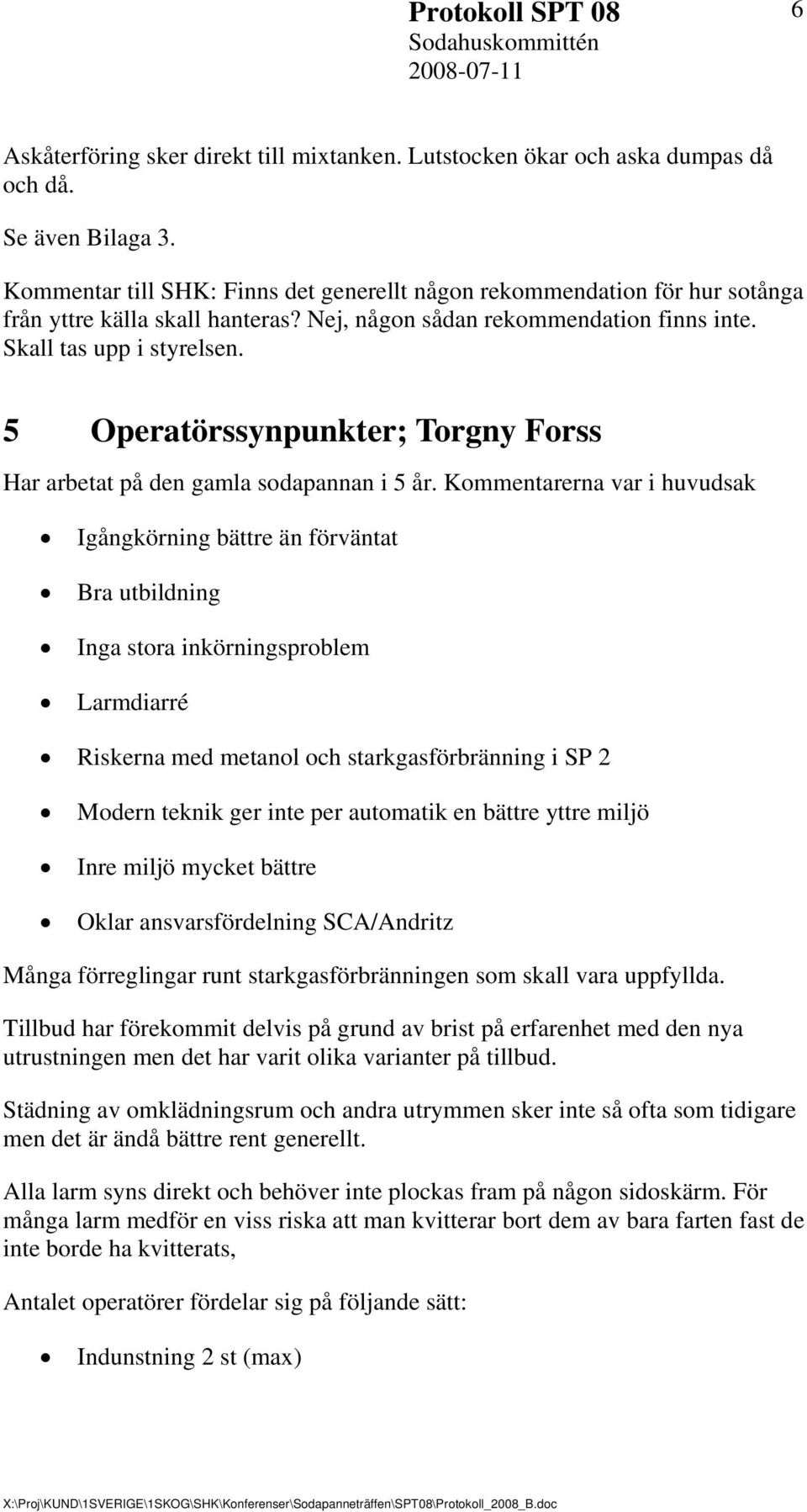 5 Operatörssynpunkter; Torgny Forss Har arbetat på den gamla sodapannan i 5 år.