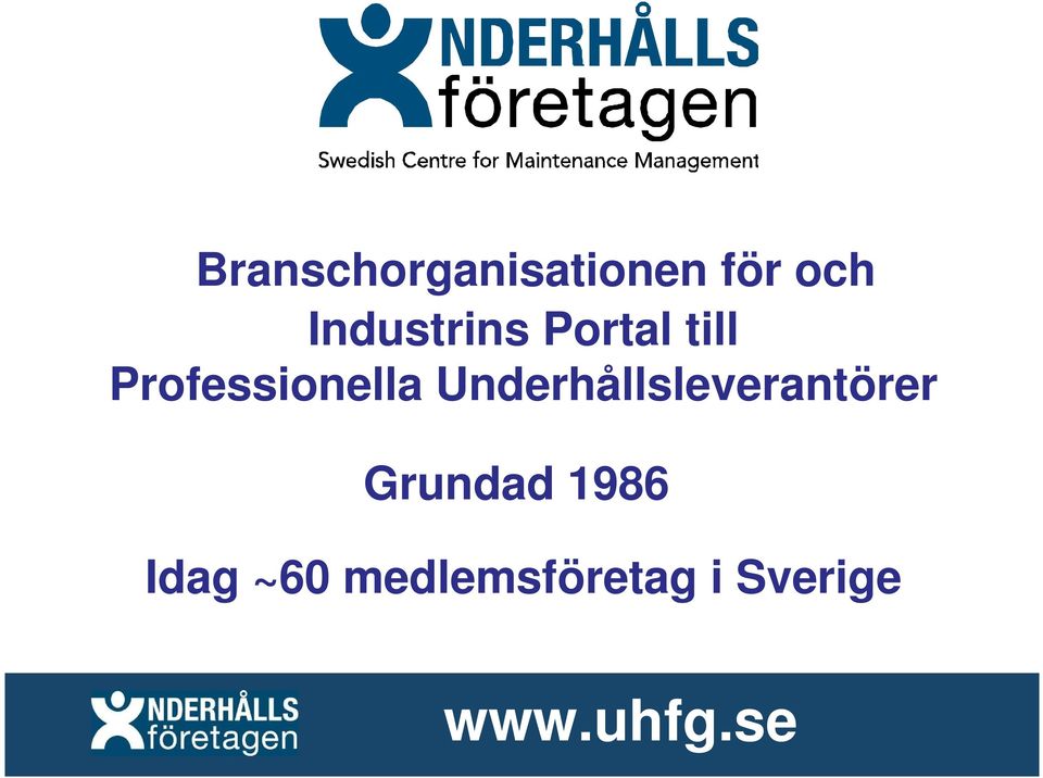 Underhållsleverantörer Grundad 1986