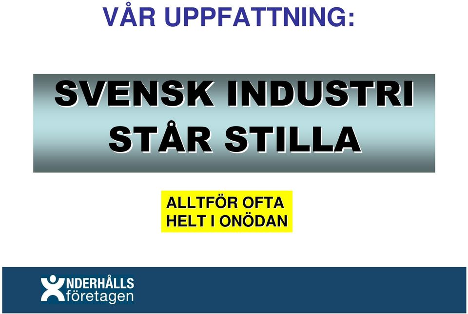 STÅR R STILLA