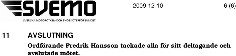 Hansson tackade alla för