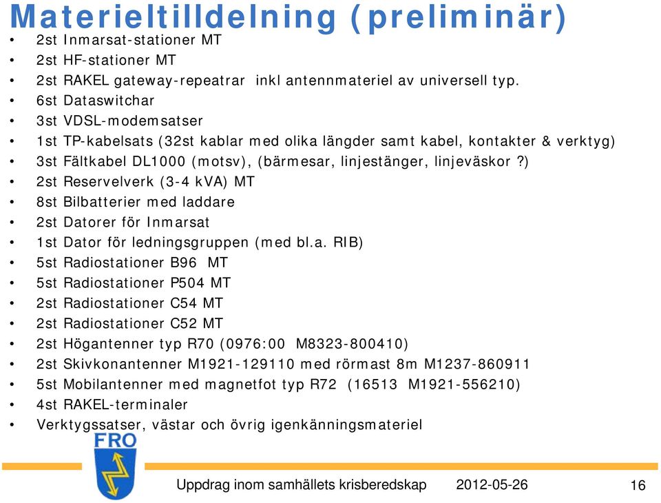 ) 2st Reservelverk (3-4 kva)