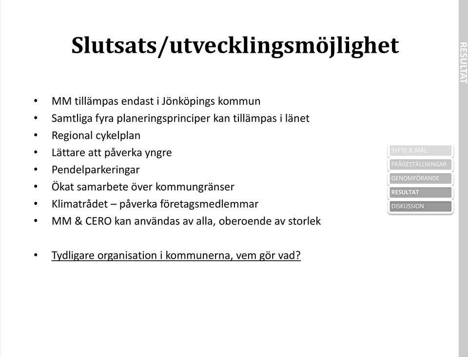 Pendelparkeringar Ökat samarbete över kommungränser Klimatrådet påverka företagsmedlemmar