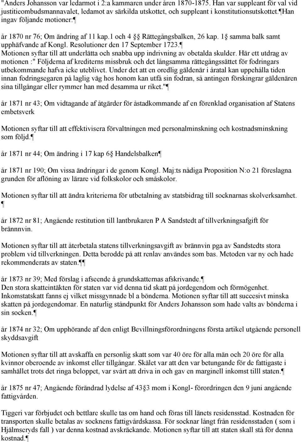 Motionen syftar till att underlätta och snabba upp indrivning av obetalda skulder.