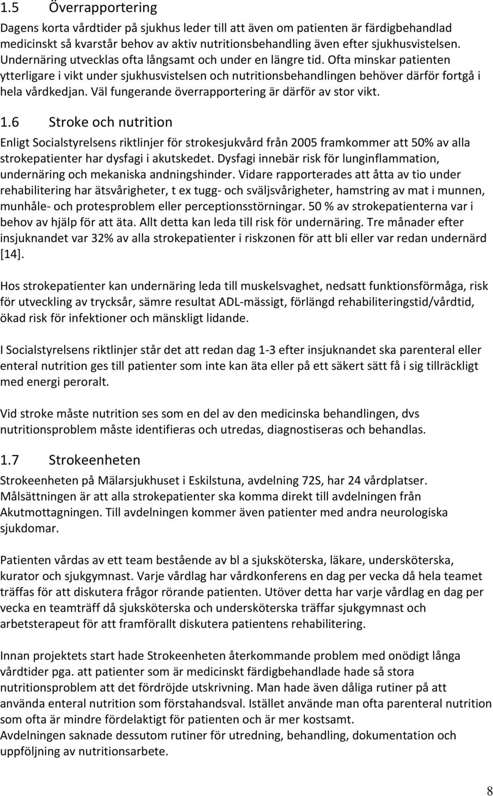 Väl fungerande överrapportering är därför av stor vikt. 1.