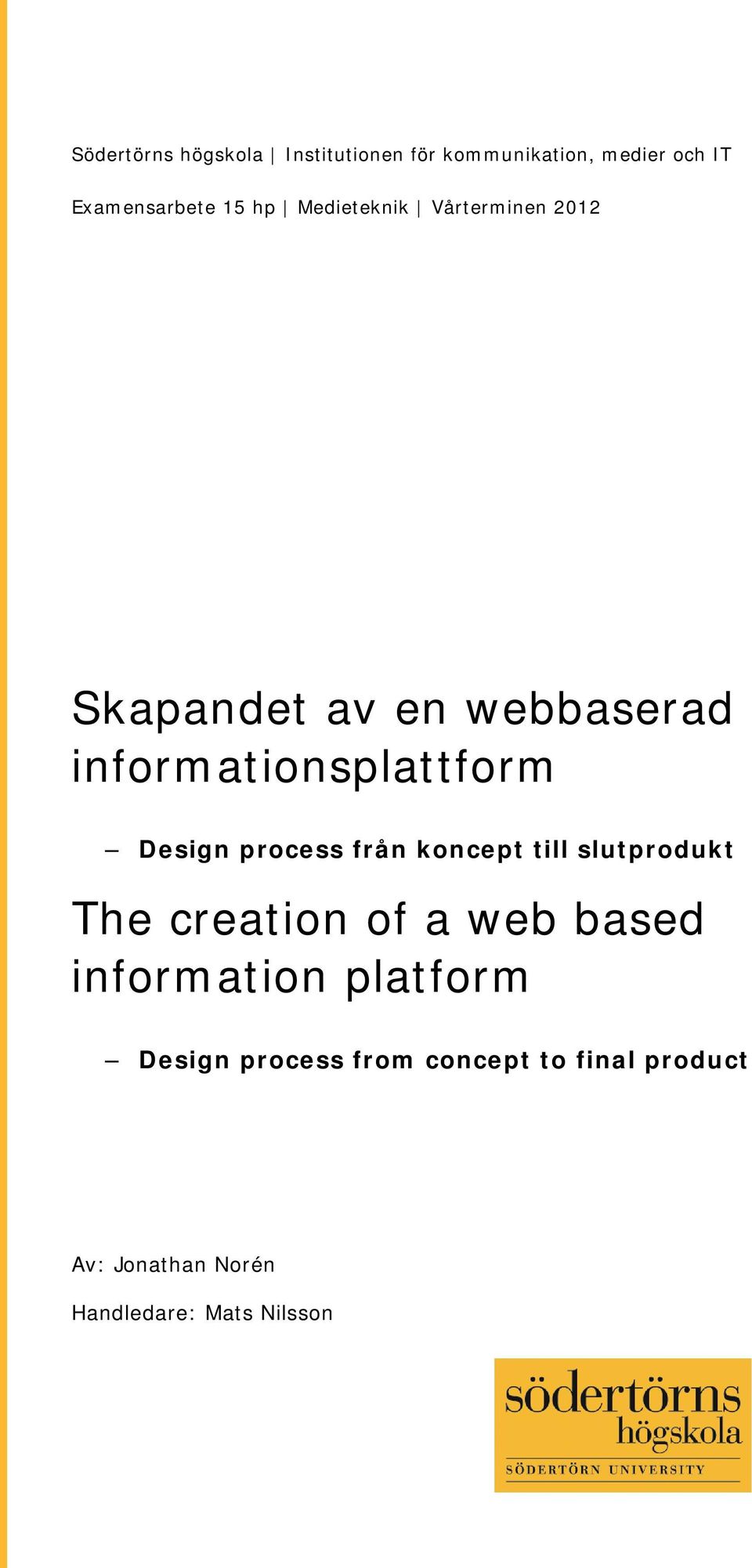 slutprodukt The creation of a web based information platform Design